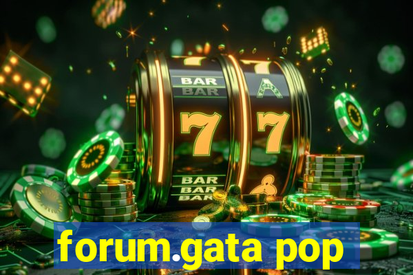 forum.gata pop